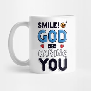 Smile! God is caring YOU! Mug